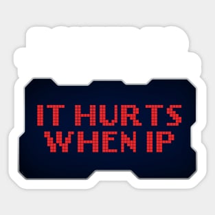 Router to Doctor: It Hurts When IP Funny Hacker Sticker